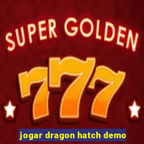 jogar dragon hatch demo